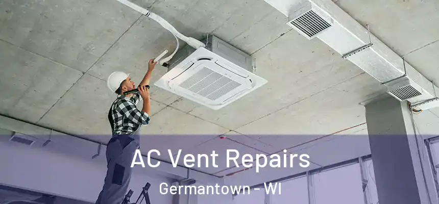  AC Vent Repairs Germantown - WI