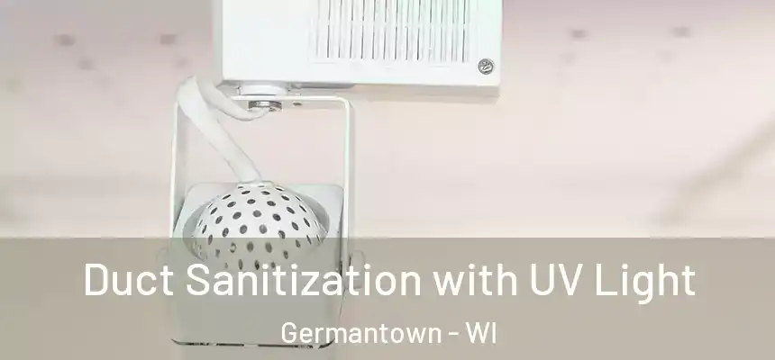  Duct Sanitization with UV Light Germantown - WI