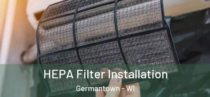  HEPA Filter Installation Germantown - WI