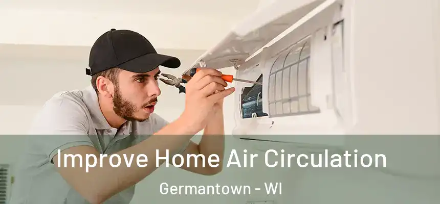  Improve Home Air Circulation Germantown - WI