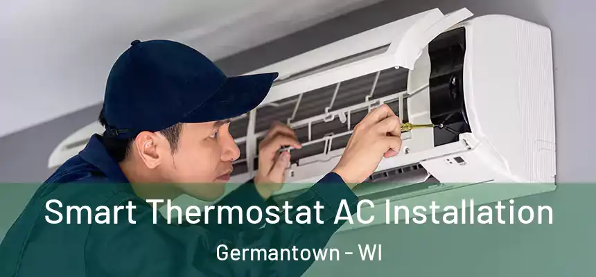  Smart Thermostat AC Installation Germantown - WI