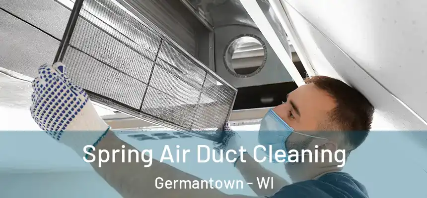  Spring Air Duct Cleaning Germantown - WI